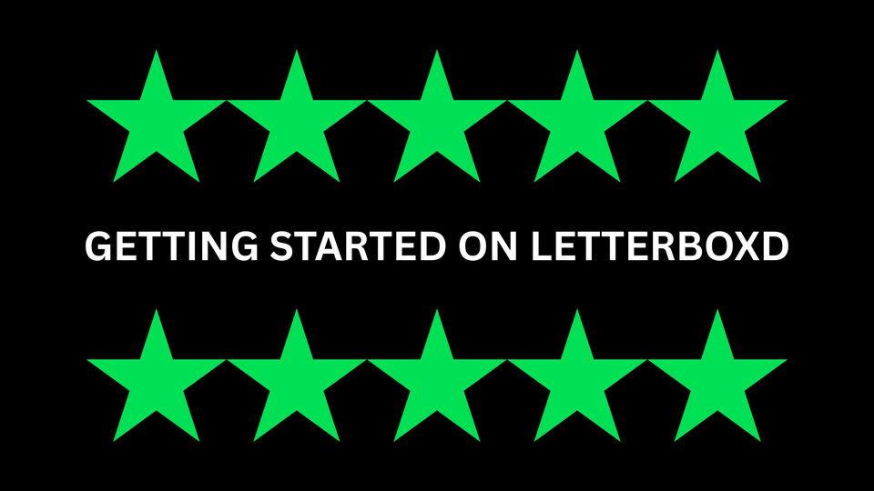 New to Letterboxd? Start Here.